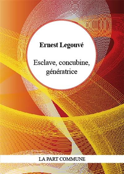 Esclave, concubine, génératrice