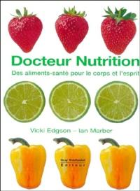 Docteur nutrition : des aliments sains pour le corps et l'esprit