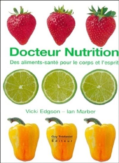 Docteur nutrition : des aliments sains pour le corps et l'esprit