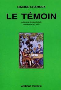 Le témoin : notes de lectures du fond notarial ancien des baronnies drômoises