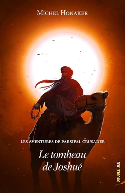 Les aventures de Parsifal Crusader. Le tombeau de Joshué