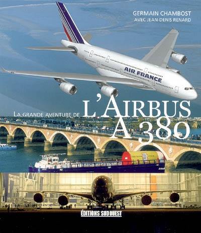 La grande aventure de l'Airbus A 380