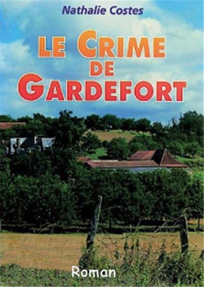 Le crime de Gardefort