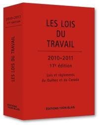 Les lois du travail 2010-2011 : lois et règlements du Québec et du Canada.