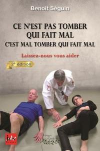 Ce n'est pas tomber qui fait mal, c'est mal tomber qui fait mal : laissez-nous vous aider