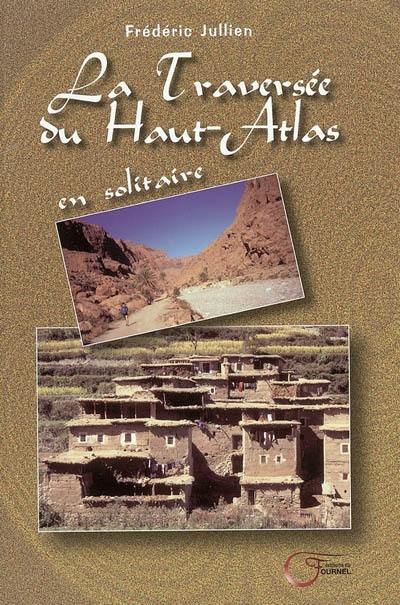 La traversée du Haut-Atlas : en solitaire