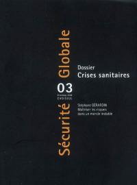 Sécurité globale, n° 3. Crises sanitaires