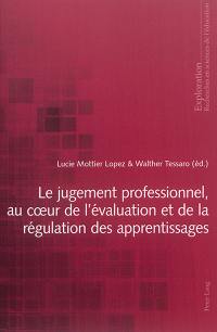 Le jugement professionnel, au coeur de l'évaluation et de la régulation des apprentissages