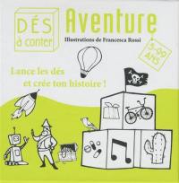 Aventure : lance les dés et crée ton histoire !