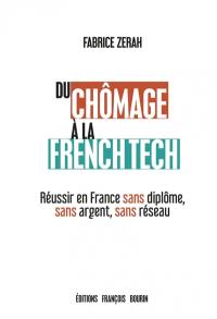 Du chômage à la French Tech : réussir en France sans diplôme, sans argent, sans réseau