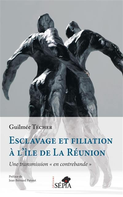 Esclavage et filiation à l'île de La Réunion : une transmission en contrebande