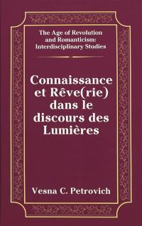 Connaissance et rêve(rie) dans le discours des Lumières