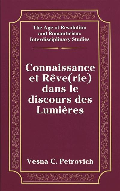 Connaissance et rêve(rie) dans le discours des Lumières