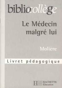 Le médecin malgré lui, Molière : livret pédagogique