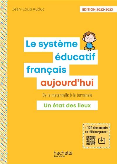 Le système éducatif français aujourd'hui : de la maternelle à la terminale : un état des lieux