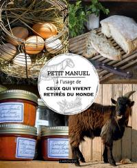 Petit manuel à l'usage de ceux qui vivent retirés du monde