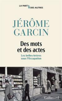 Des mots et des actes : les belles-lettres sous l'Occupation