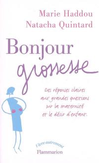 Bonjour grossesse : des réponses claires aux grandes questions sur la maternité et le désir d'enfant