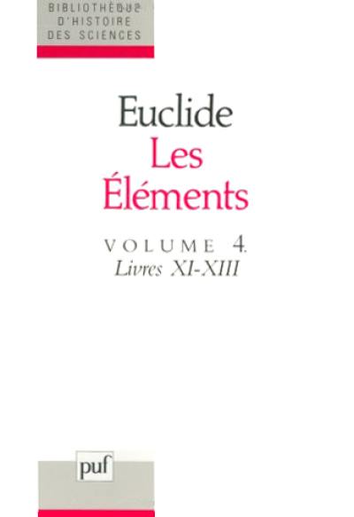 Les Eléments. Vol. 4. Livres 11-13 : géométrie des solides