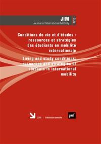 Journal of international mobility, n° 6. Conditions de vie et d'études : ressources et stratégies des étudiants en mobilité internationale. Living and study conditions : resources and strategies of students in international mobility