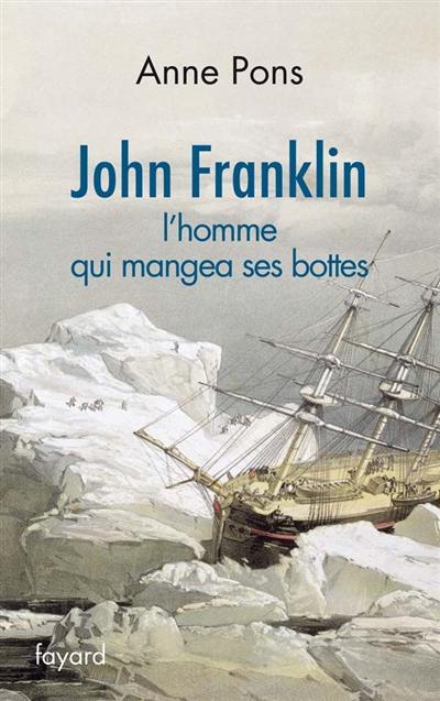 John Franklin : l'homme qui mangea ses bottes