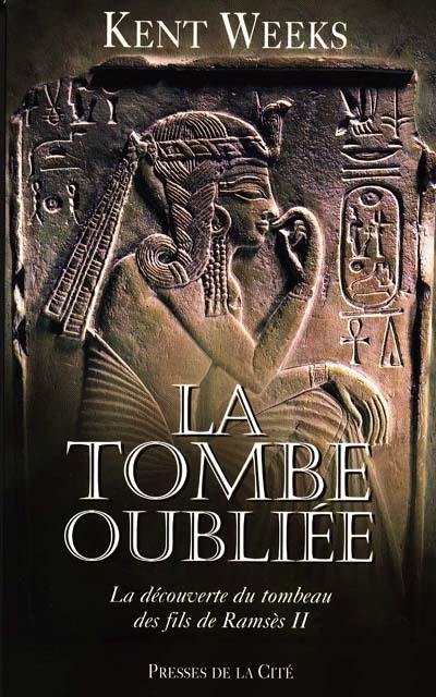 La tombe oubliée : la découverte du tombeau des fils de Ramsès II