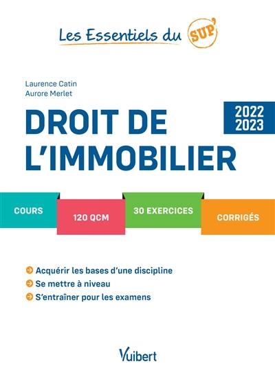 Droit de l'immobilier : cours, 120 QCM, 30 exercices, corrigés : 2022-2023