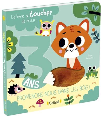 Le livre à toucher de mes... 3 ans : promenons-nous dans les bois !