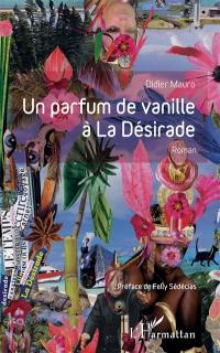 Un parfum de vanille à la Désirade