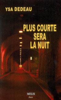 Plus courte sera la nuit