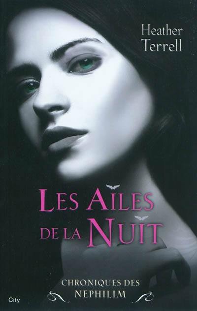 Chroniques des Nephilim. Vol. 1. Les ailes de la nuit