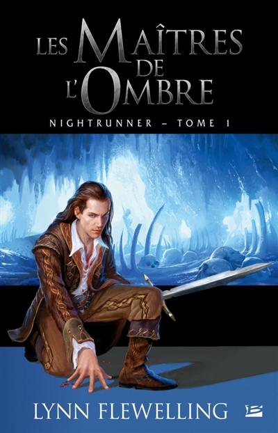 Nightrunner. Vol. 1. Les maîtres de l'ombre