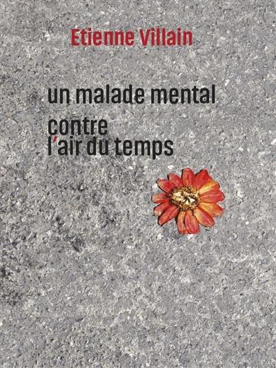 Un malade mental contre l'air du temps