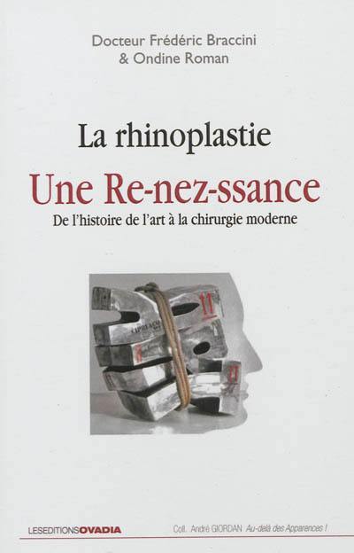 La rhinoplastie, une re-nez-ssance : de l'histoire de l'art à la chirurgie moderne