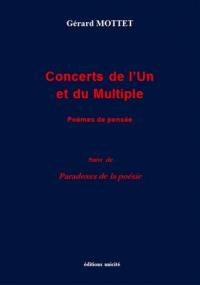 Concerts de l'un et du multiple : poèmes de pensée. Paradoxes de la poésie