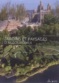 Jardins et paysages d'aujourd'hui