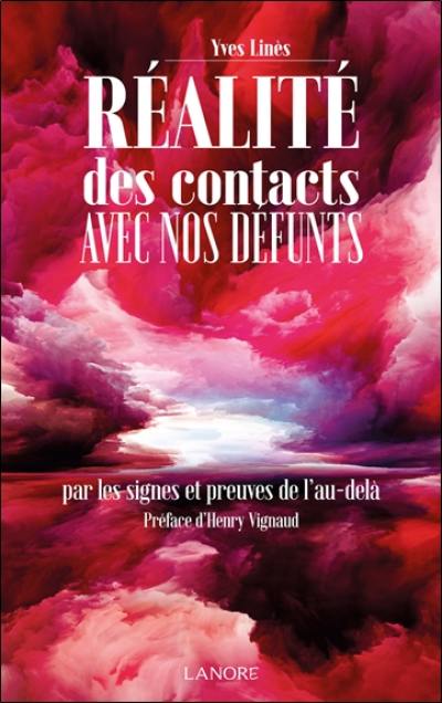 Réalité des contacts avec nos défunts : par les signes et preuves de l'au-delà