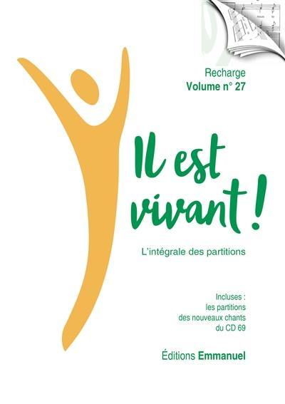 Il est vivant ! : livret des partitions. Vol. 27