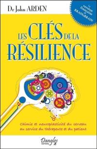 Les clés de la résilience : chimie et neuroplasticité du cerveau au service du thérapeute et du patient