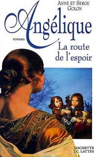 Angélique. Vol. 12. La route de l'espoir