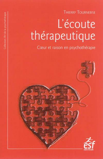 L'écoute thérapeutique : coeur et raison en psychothérapie