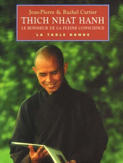 Thich Nhat Hanh : le bonheur de la pleine conscience