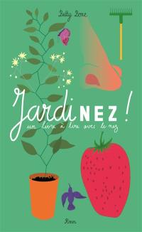 Jardinez : un livre à lire avec le nez