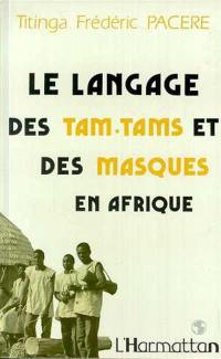 Le Langage des tam-tams et des masques en Afrique, bendrologie : une littérature méconnue