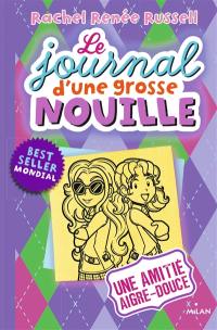 Le journal d'une grosse nouille. Vol. 11. Une amitié aigre-douce