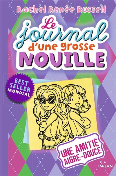 Le journal d'une grosse nouille. Vol. 11. Une amitié aigre-douce