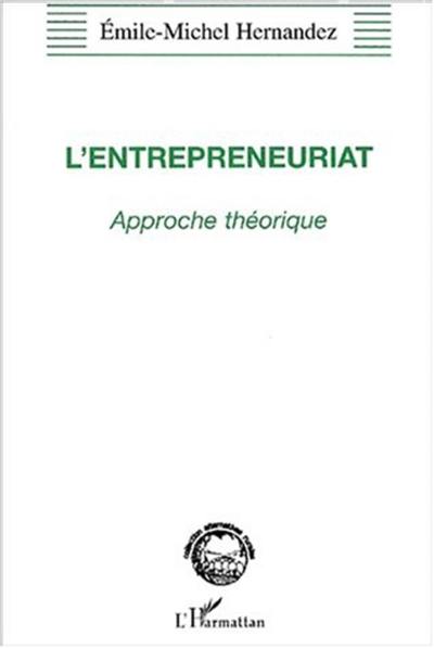 L'entrepreneuriat : approche théorique