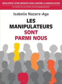 Les manipulateurs sont parmi nous : développez votre répartie pour contrer la manipulation : 52 cartes et un livret d'accompagnement