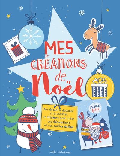 Mes créations de Noël : des décors à dessiner et à colorier : 70 stickers pour créer ses décorations et ses cartes de Noël