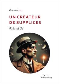 Un créateur de supplices